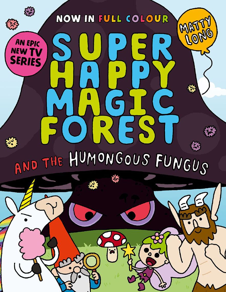 Super Happy Magic Forest and the Humongous Fungus NOW IN COLOUR! - The Leafwhite Group