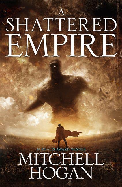A Shattered Empire by Mitchell Hogan - The Leafwhite Group