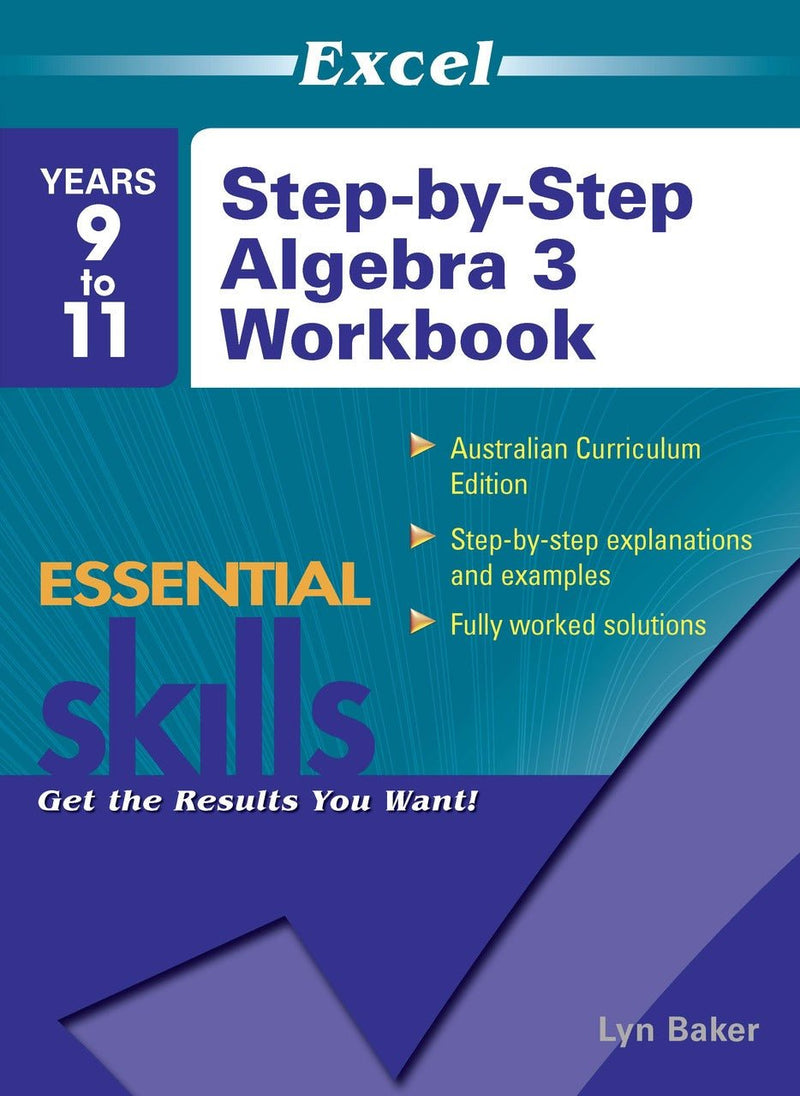 Excel Essential Skills - Step-by-Step Algebra 3 Workbook Years 9-11 - The Leafwhite Group