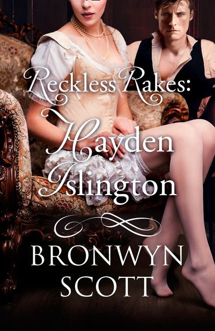 Reckless Rakes Hayden Islington by Bronwyn Scott - The Leafwhite Group