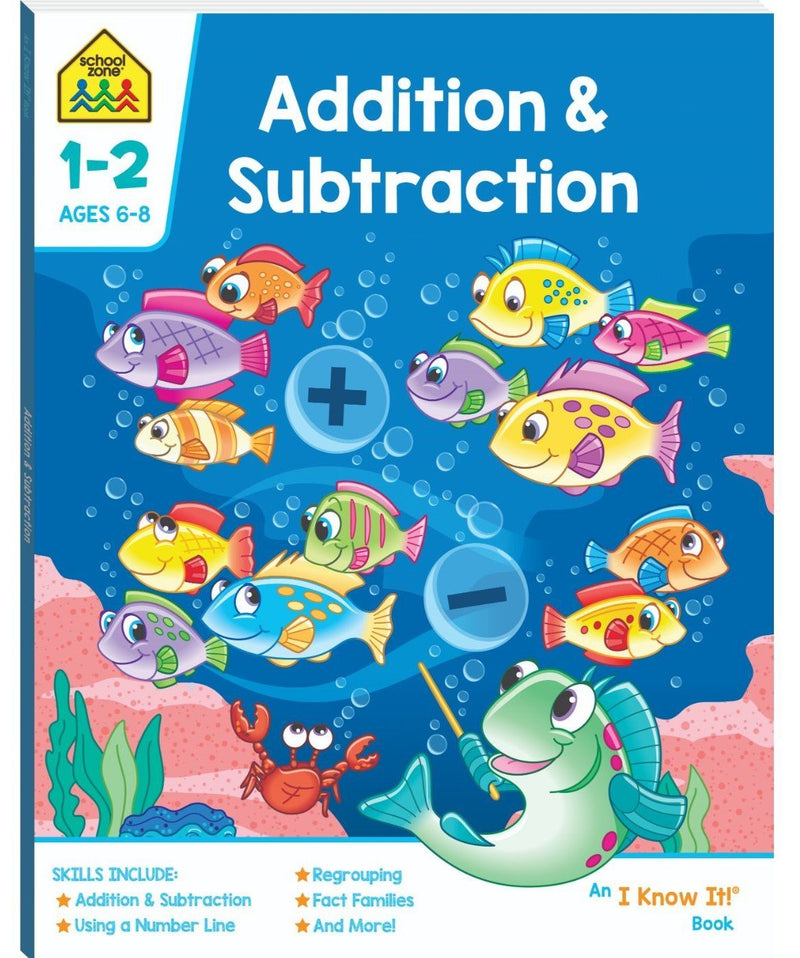 School Zone Addition and Subtraction Book (2020 Edition) - The Leafwhite Group