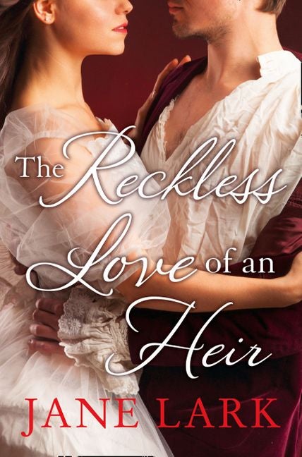 The Reckless Love Of An Heir by Jane Lark - The Leafwhite Group